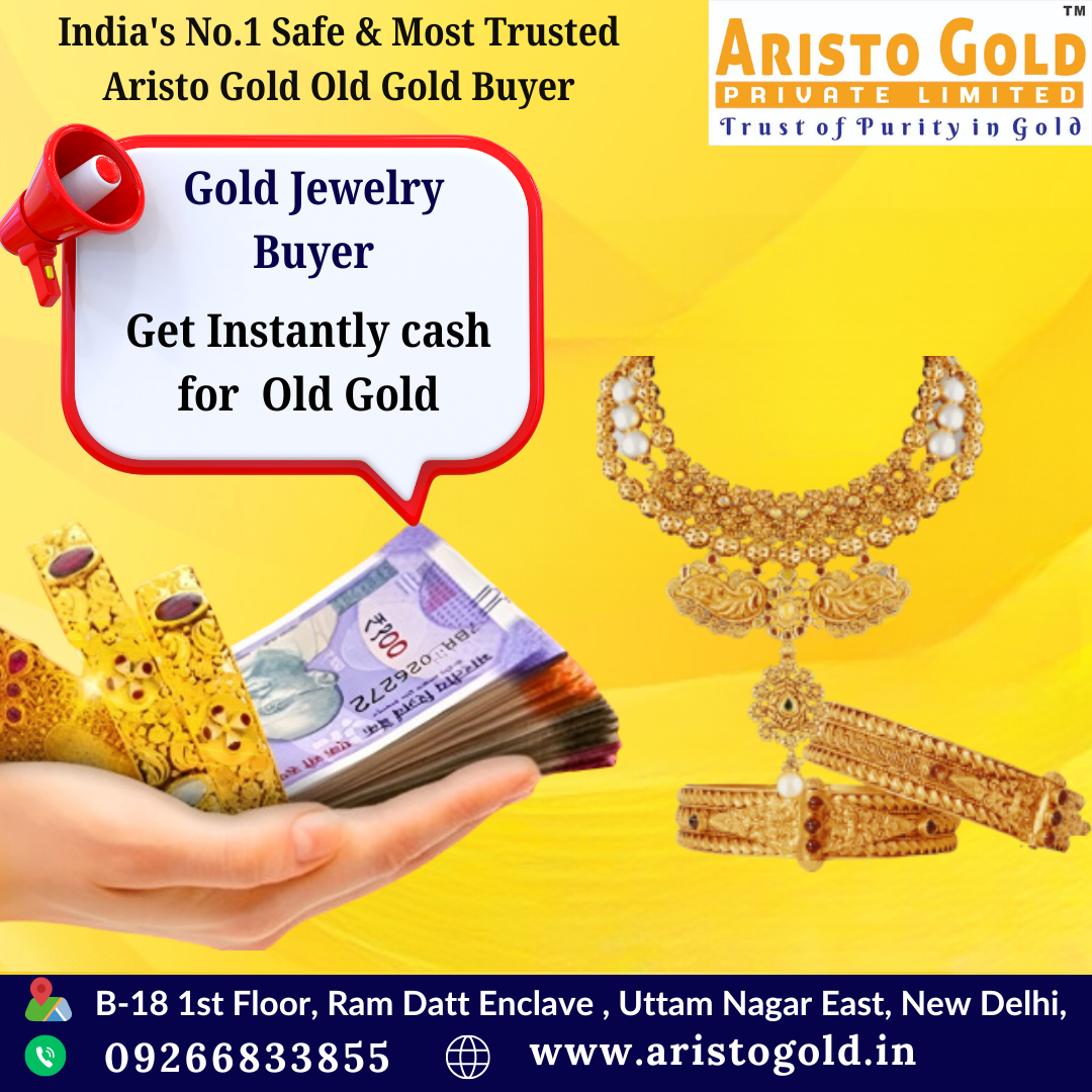 Sell Your Old Gold and Get Instant Cash at Aristo Gold